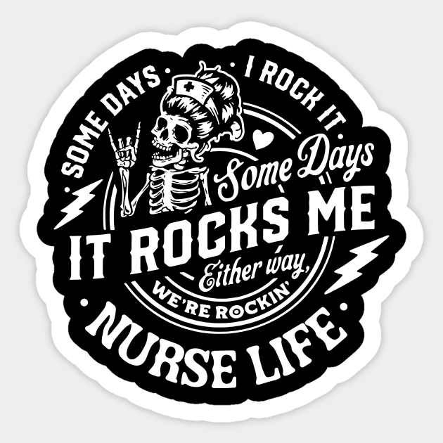 Nurse life  Some days I rock it some days it rocks me Sticker by MasutaroOracle